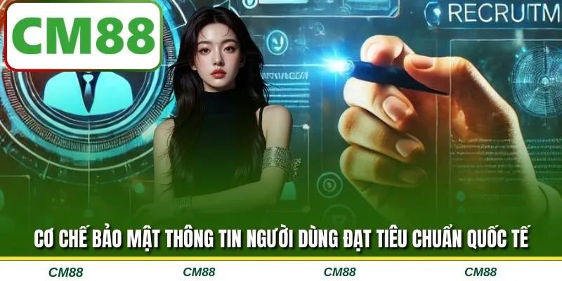 Cơ chế bảo mật thông tin người dùng đạt tiêu chuẩn quốc tế