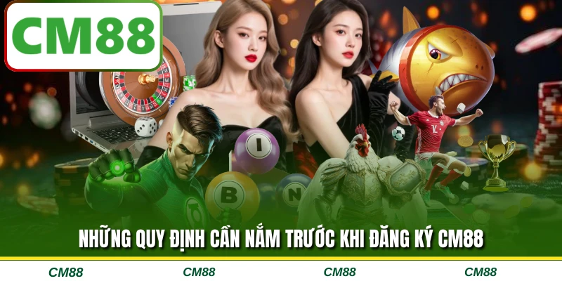 Những quy định cần nắm trước khi đăng ký CM88